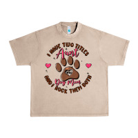 French Oak i have two titles aunt and dog mom Urban Heavy Tee - MaliasSmallBusiness