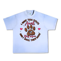 Grape Ice i have two titles aunt and dog mom Urban Heavy Tee - MaliasSmallBusiness