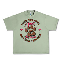 Oil Green i have two titles aunt and dog mom Urban Heavy Tee - MaliasSmallBusiness