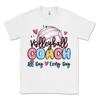 White volleyball coach all day every day Classic Tee - MaliasSmallBusiness