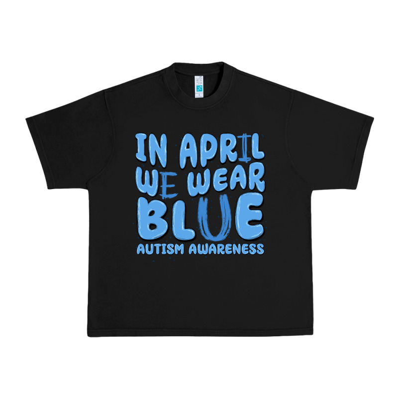 In April We Wear Blue Autism Awareness Urban Heavy Tee by MaliasSmallBusiness | Teevron