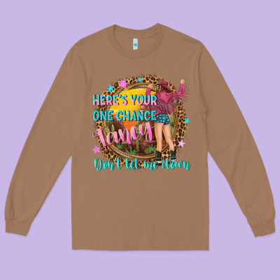 Heres Your One Chance Fancy Long Sleeve Tee Designed By Nancycooperartshop