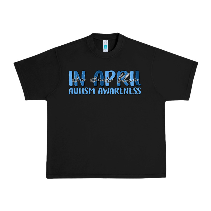 In April We Wear Blue Autism Awareness Urban Heavy Tee by MaliasSmallBusiness | Teevron