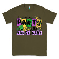 Army Green aint no party like mardi gras Classic Tee - MaliasSmallBusiness