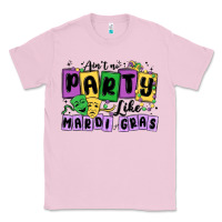 Bubblegum Pink aint no party like mardi gras Classic Tee - MaliasSmallBusiness
