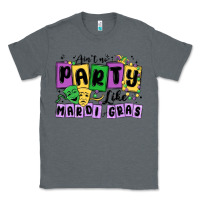 Charcoal Heather aint no party like mardi gras Classic Tee - MaliasSmallBusiness