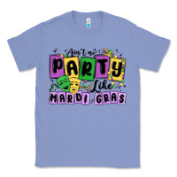 Colony Blue aint no party like mardi gras Classic Tee - MaliasSmallBusiness