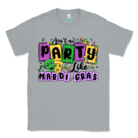 Heather Grey aint no party like mardi gras Classic Tee - MaliasSmallBusiness