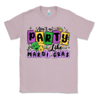 Lilac aint no party like mardi gras Classic Tee - MaliasSmallBusiness
