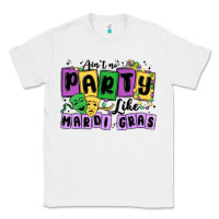 White aint no party like mardi gras Classic Tee - MaliasSmallBusiness