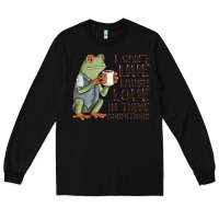 Black i cant live laugh love in these conditions Long Sleeve Tee - MaliasSmallBusiness