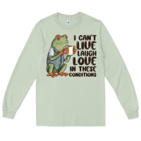 Matcha i cant live laugh love in these conditions Long Sleeve Tee - MaliasSmallBusiness