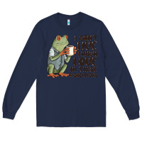 Navy i cant live laugh love in these conditions Long Sleeve Tee - MaliasSmallBusiness
