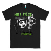 Black hot mess always stressed soccer mama stanley cup Classic Tee - MaliasSmallBusiness