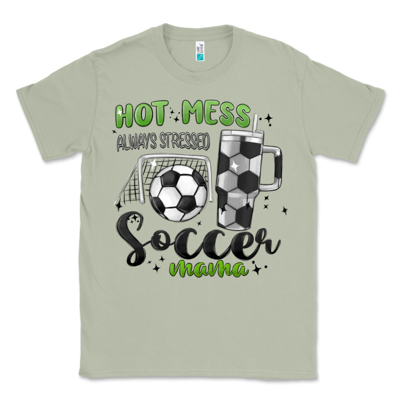 Hot Mess Always Stressed Soccer Mama Stanley Cup Classic Tee by MaliasSmallBusiness | Teevron