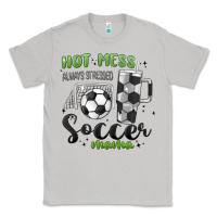 Moon Dust hot mess always stressed soccer mama stanley cup Classic Tee - MaliasSmallBusiness