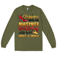 Army Green stepping into my november birthday Long Sleeve Tee - MaliasSmallBusiness