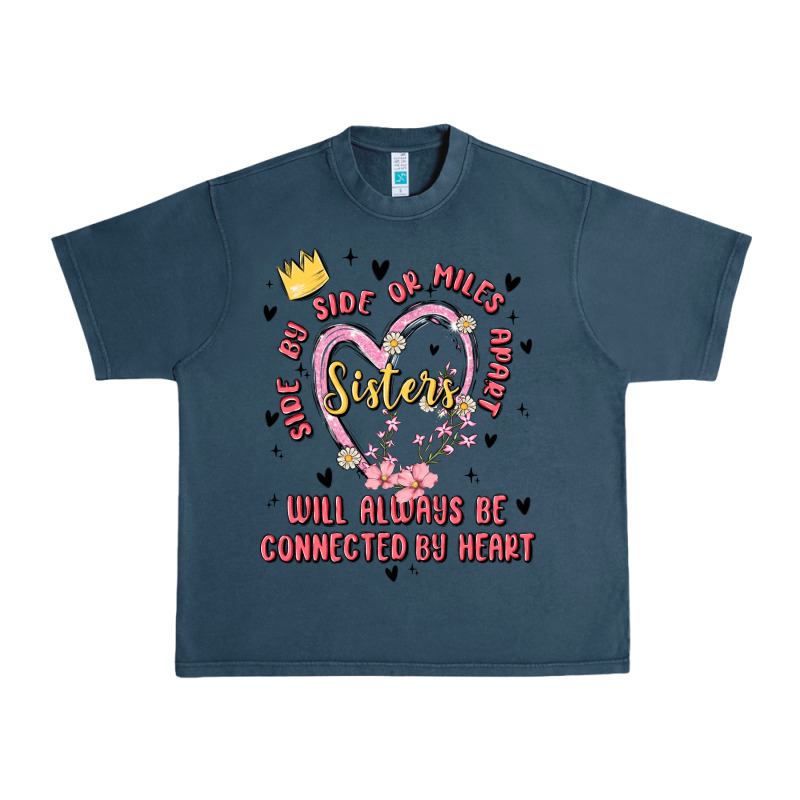 Side By Side Or Miles Apart Sisters Will Always Be Connected By Heart Urban Heavy Tee by MaliasSmallBusiness | Teevron