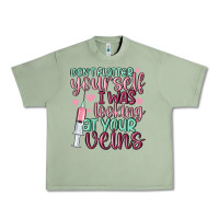 Oil Green don't flatter yourself i was looking at your veins Urban Heavy Tee - MaliasSmallBusiness