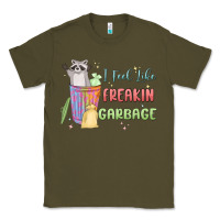 Army Green i feel like garbage raccoon Classic Tee - MaliasSmallBusiness