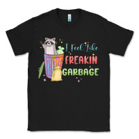 Black i feel like garbage raccoon Classic Tee - MaliasSmallBusiness