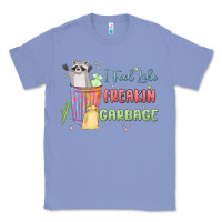 Colony Blue i feel like garbage raccoon Classic Tee - MaliasSmallBusiness