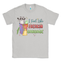 Moon Dust i feel like garbage raccoon Classic Tee - MaliasSmallBusiness