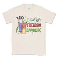 Natural i feel like garbage raccoon Classic Tee - MaliasSmallBusiness