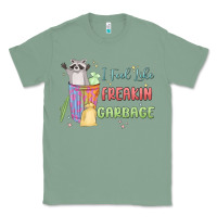 Sage i feel like garbage raccoon Classic Tee - MaliasSmallBusiness