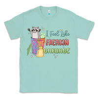 Seafoam i feel like garbage raccoon Classic Tee - MaliasSmallBusiness