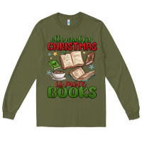 Army Green all i want for christmas is more books Long Sleeve Tee - MaliasSmallBusiness