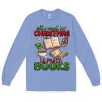Colony Blue all i want for christmas is more books Long Sleeve Tee - MaliasSmallBusiness