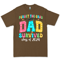 Cacao forget the grad dad survived class of 2024 Premium Tee - JahusDesignShop