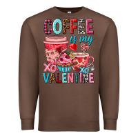 Chestnut Coffee is my Valentine Valentine's Day Premium Sweatshirt - HowdyJamesFarm
