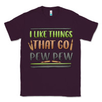 Plum i like things that go pew pew Classic Tee - MaliasSmallBusiness