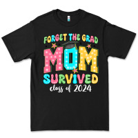 Black forget the grad mom survived class of 2024 Premium Tee - JahusDesignShop
