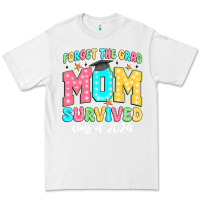 White forget the grad mom survived class of 2024 Premium Tee - JahusDesignShop
