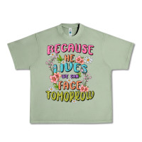 Oil Green because he lives face tomorrow Urban Heavy Tee - MaliasSmallBusiness
