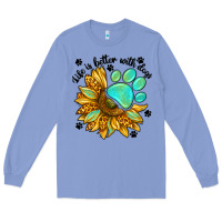 Colony Blue life is better with dogs Long Sleeve Tee - NancyCooperArtShop