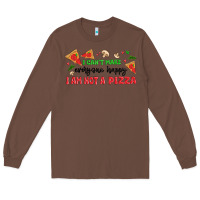 Chestnut i cant make everyone happy i an not a pizza Long Sleeve Tee - MaliasSmallBusiness