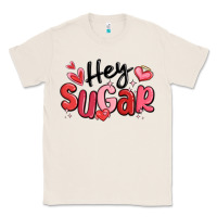 Natural hey sugar valentines day Classic Tee - MaliasSmallBusiness