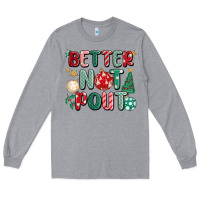 Heather Grey better not pout Long Sleeve Tee - MaliasSmallBusiness