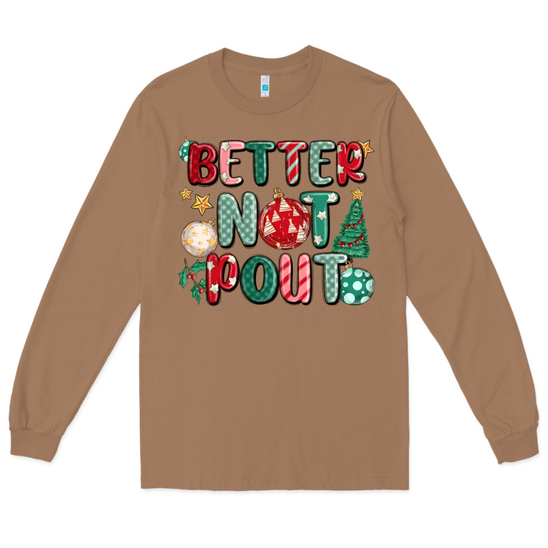 Better Not Pout Long Sleeve Tee by MaliasSmallBusiness | Teevron