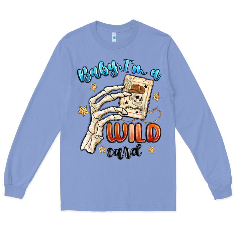Baby Im A Wild Card Long Sleeve Tee by MaliasSmallBusiness | Teevron