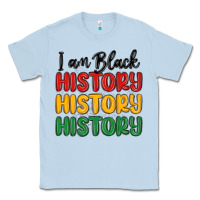Dusty Blue i am black history Classic Tee - MaliasSmallBusiness