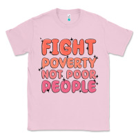 Bubblegum Pink fight poverty not poor people Classic Tee - MaliasSmallBusiness