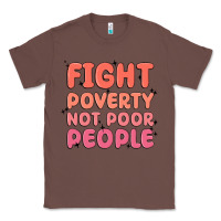 Chestnut fight poverty not poor people Classic Tee - MaliasSmallBusiness