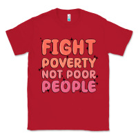Red fight poverty not poor people Classic Tee - MaliasSmallBusiness