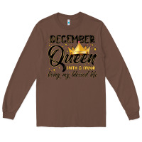 Chestnut december queen faith and favor living my blessed l Long Sleeve Tee - MaliasSmallBusiness