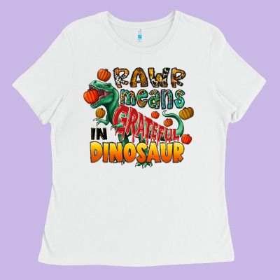 Rawr Means Grateful In Dinosaur Ladies Tee Designed By Cowhidedigitalart